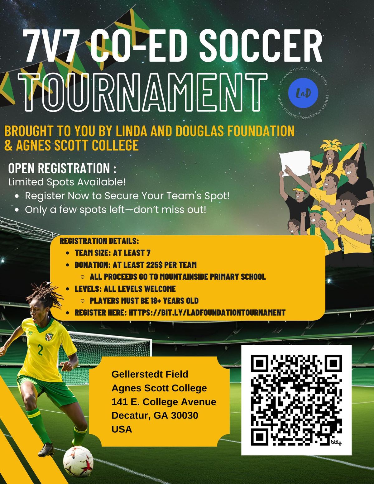 7V7 CO-ED SOCCER TOURNAMENT BROUGHT TO YOU BY LINDA AND DOUGLAS FOUNDATION & AGNES SCOTT COLLEGE