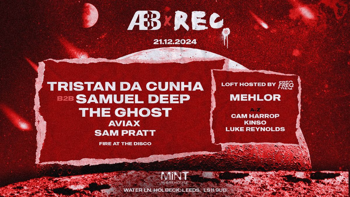 ABB x REC. - Tristan da Cunha b2b Samuel Deep, The Ghost, AVIAX, Sam Pratt + FREQ