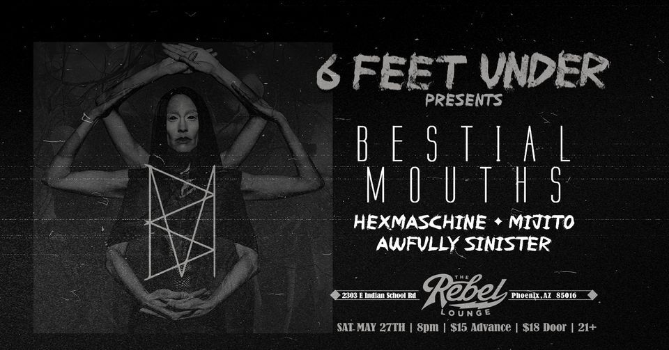 6 Feet Under Presents: Bestial Mouths at Rebel Lounge
