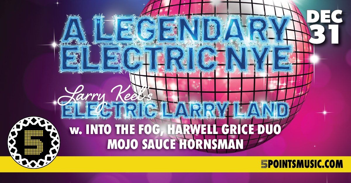 A Legendary Electric NYE - Larry Keel's Electric Larry Land w. Special Guests