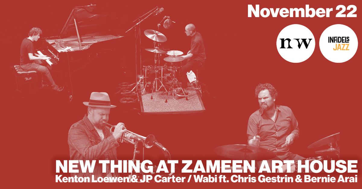 Infidels Jazz Presents: Kenton Loewen & JP Carter \/ Chris Gestrin & Bernie Arai at Zameen Art House