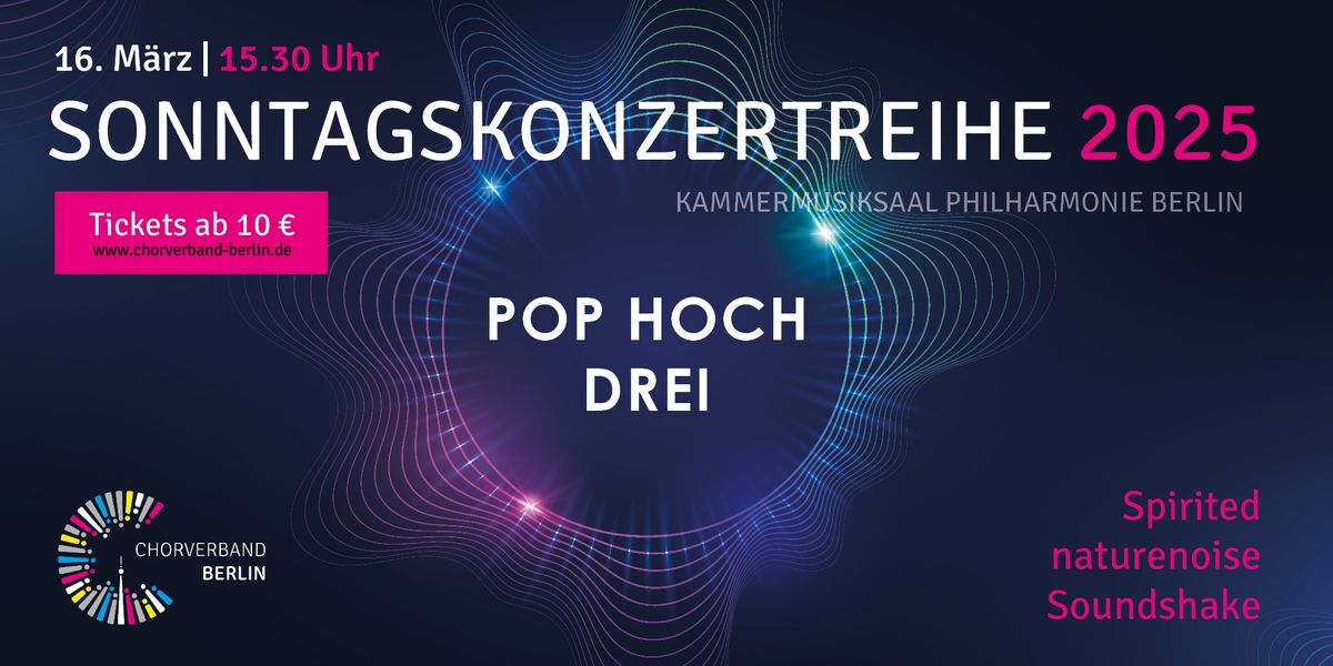 Pop Hoch Drei! Teil der Sonntagskonzertreihe 2025