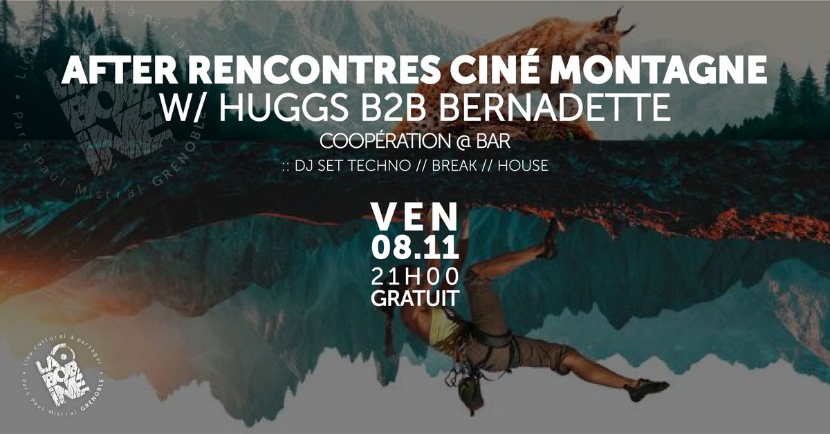 COOP\u00c9RATION :: AFTER RENCONTRES CIN\u00c9-MONTAGNE :: W\/ HUGGS B2B BERNADETTE