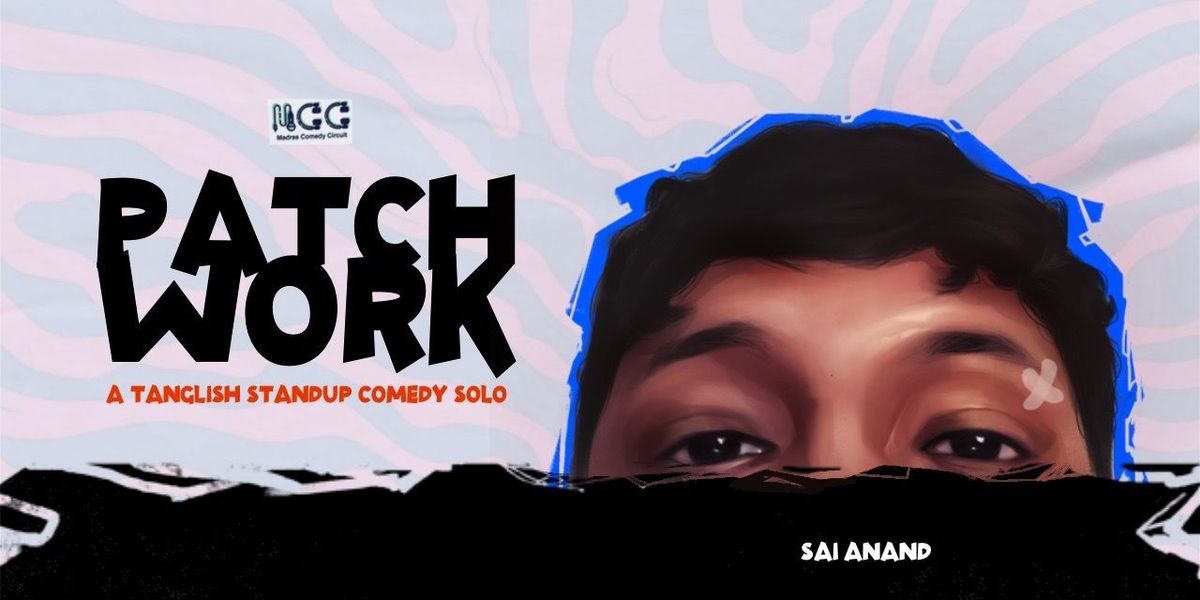 PATCH WORK - A Tanglish standup comedy show