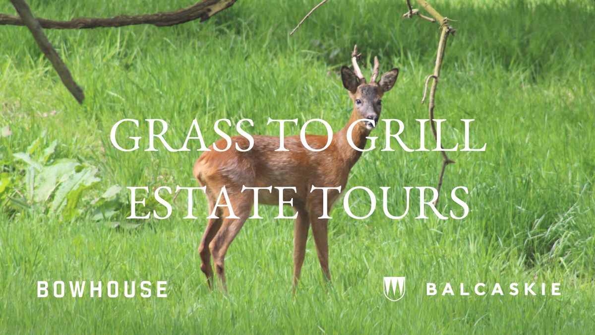 Grass to Grill Estate Tour - July