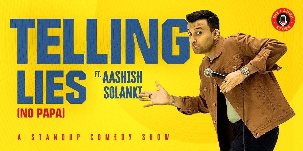 Telling Lies -A Standup Solo by Aashish Solanki