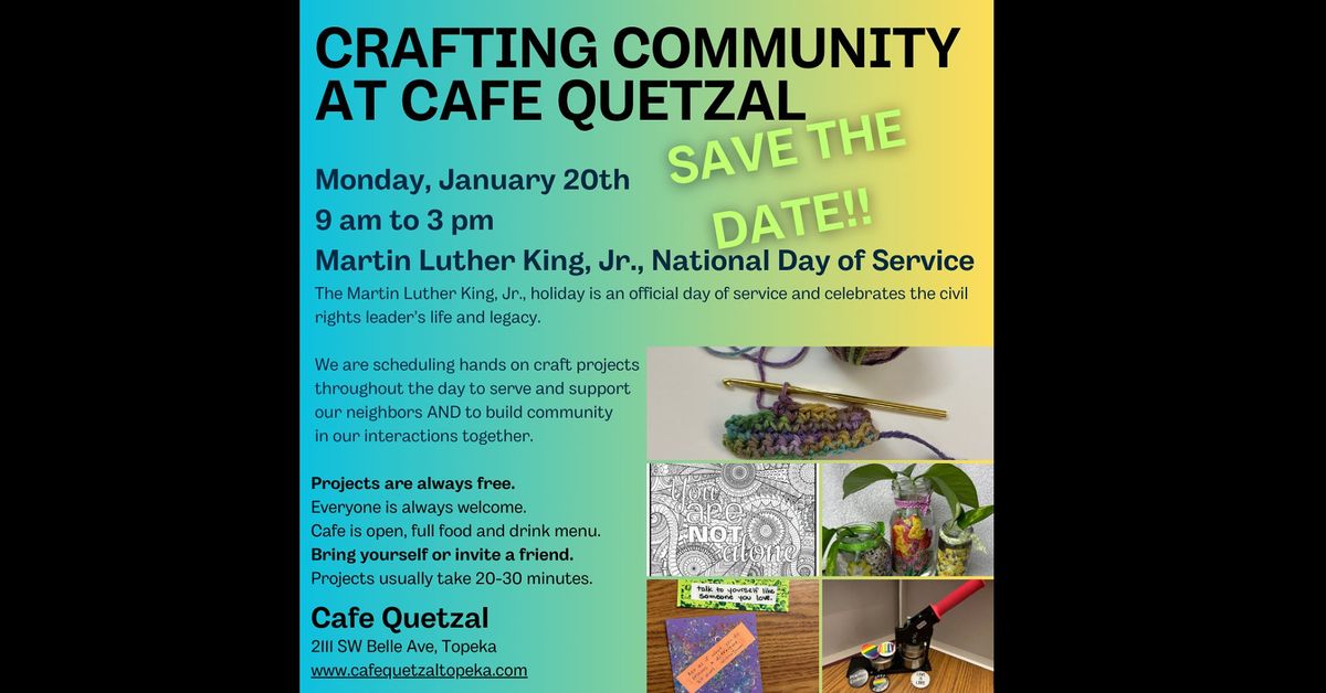 Crafting Community at Cafe Quetzal: Martin Luther King Jr. National Day of Service