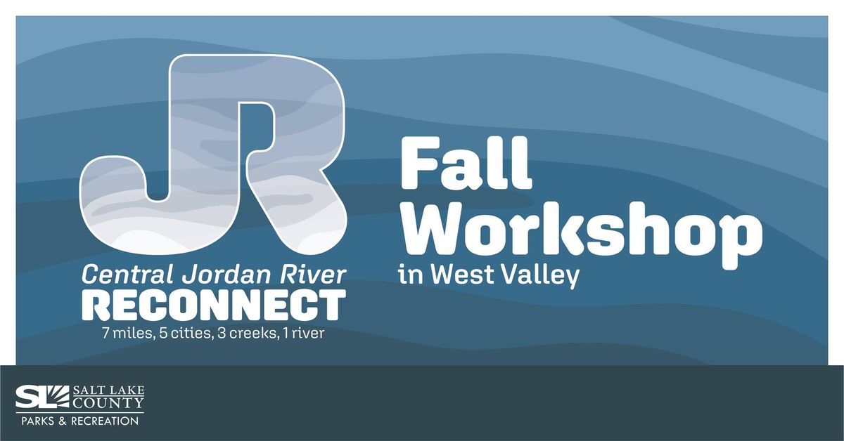 Fall Workshop: Central Jordan River Reconnect