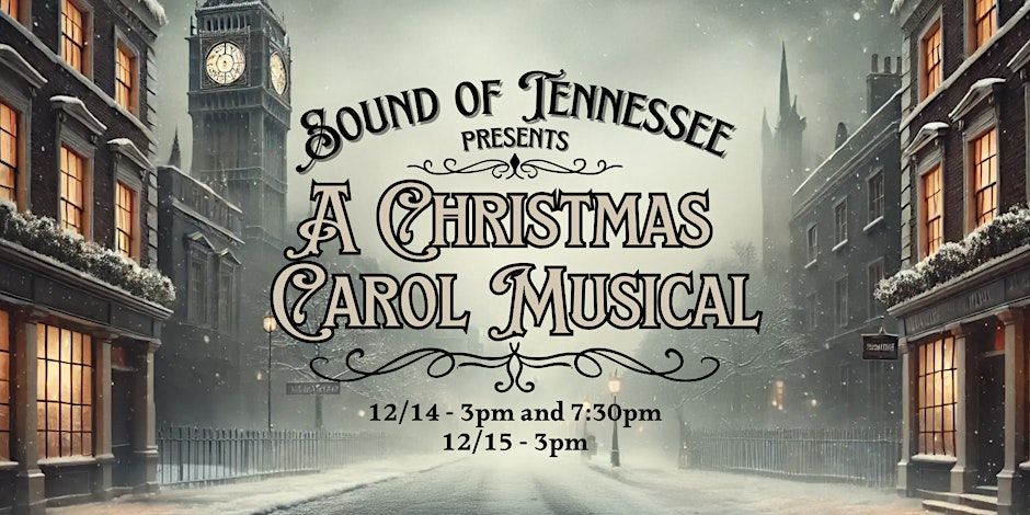 Sound of Tennessee Presents: A Christmas Carol Musical 