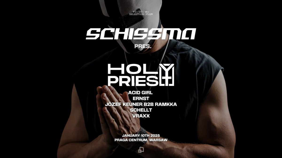 SCHISSMA PRES.: HOLY PRIEST - 10.01.2025, WARSAW