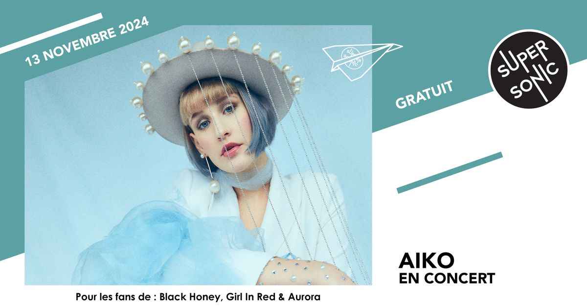 Aiko \u2022 Teya \u2022 Telenovelas \/ Supersonic (Free entry)