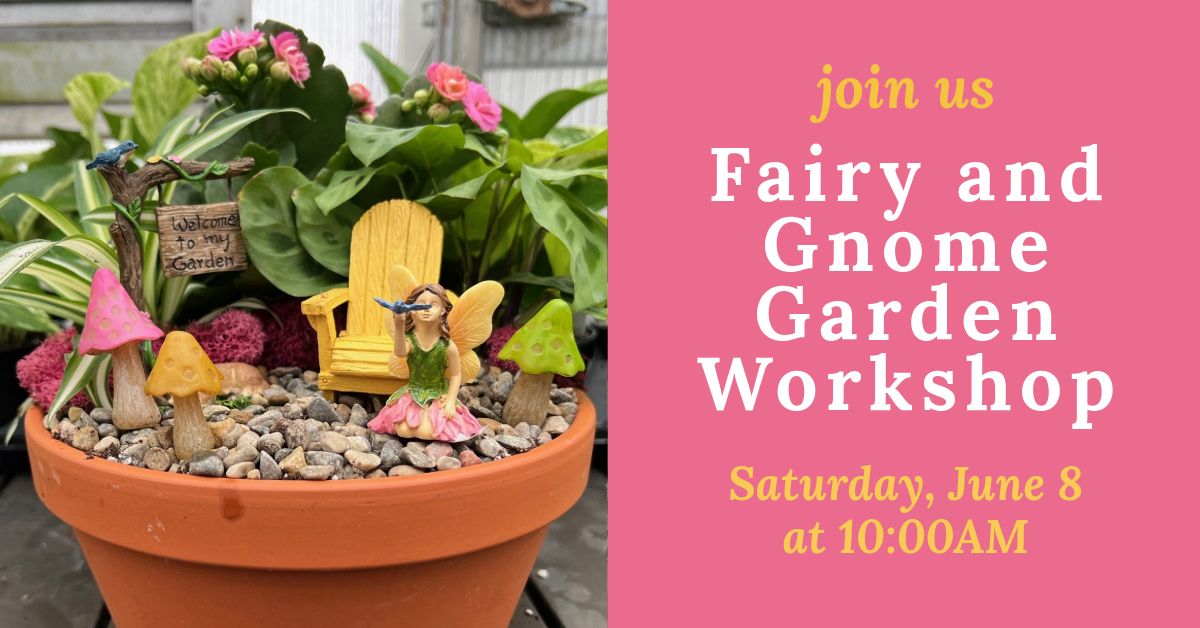 Fairy and Gnome Garden Workshop