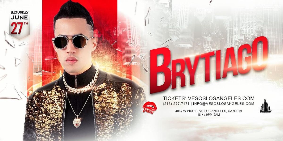 Vesos LA Presents: Brytiago Saturday Concert Age 18+Event