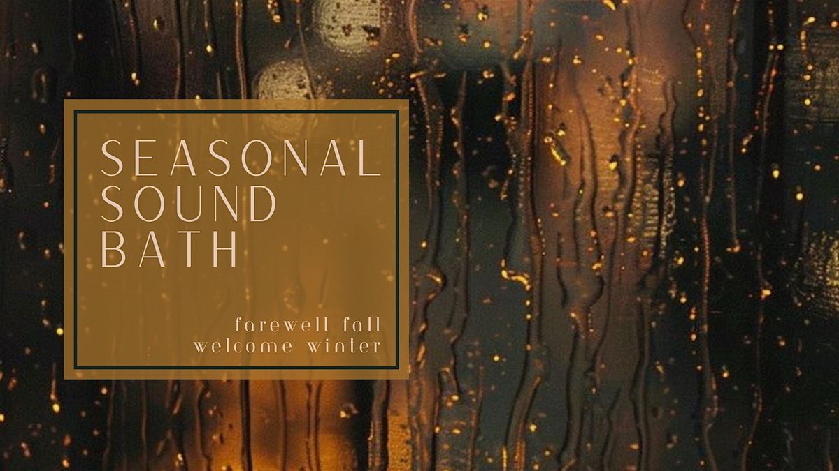 Seasonal Sound Bath