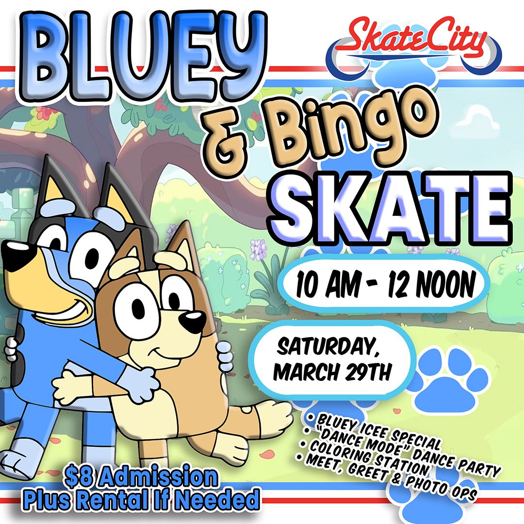 *Bluey & *Bingo Skate! 