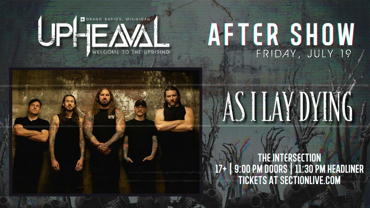 As I Lay Dying - Upheaval After Show at The Intersection - Grand Rapids, MI (17+)
