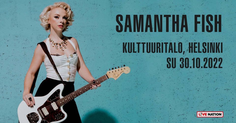Samantha Fish (US), Kulttuuritalo, Helsinki 30.10.2022