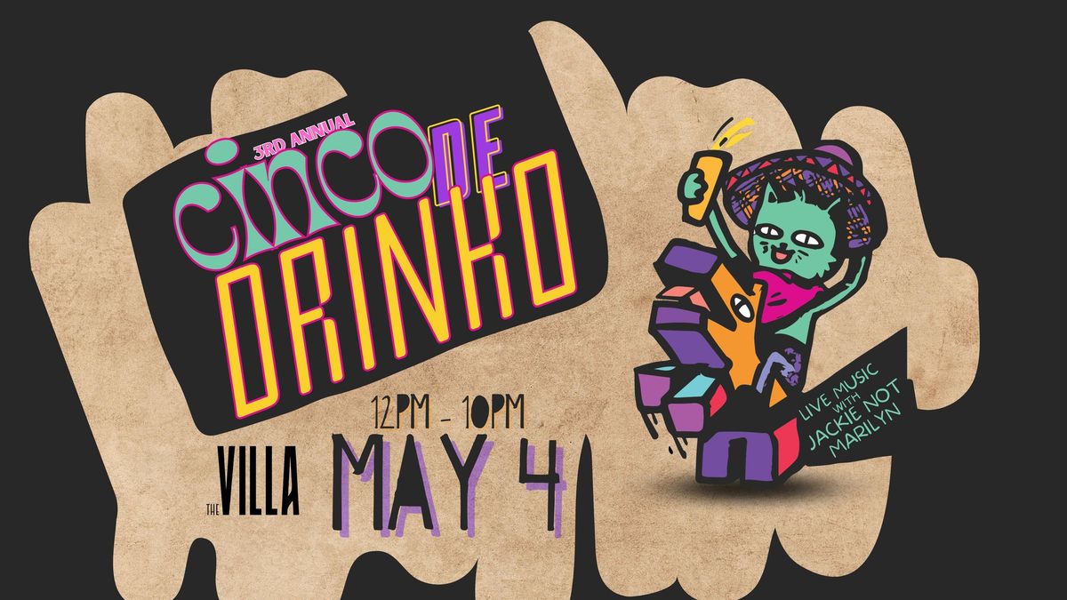 3rd Annual Cinco de Drinko at The Villa!