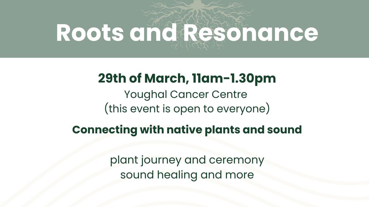 Roots and Resonance - native plant medicine and sound