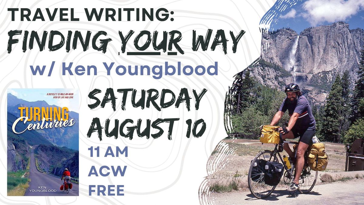 Travel Writing: Finding Your Way with Ken Youngblood