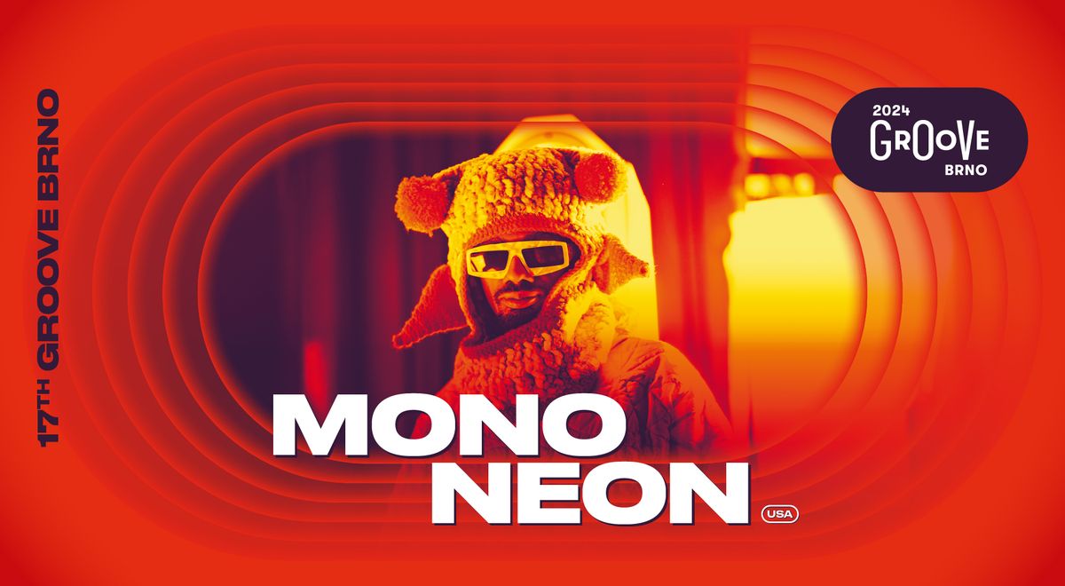 MonoNeon (USA) @Groove Brno 2024