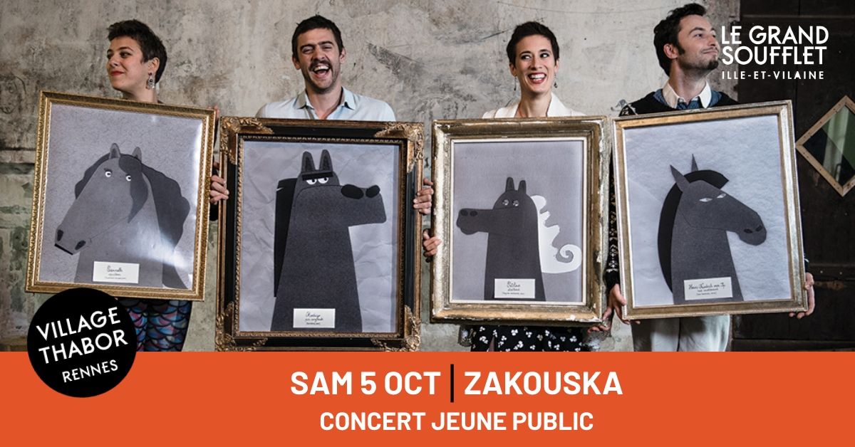 ZAKOUSKA [concert jeune public] - Festival Le Grand Soufflet