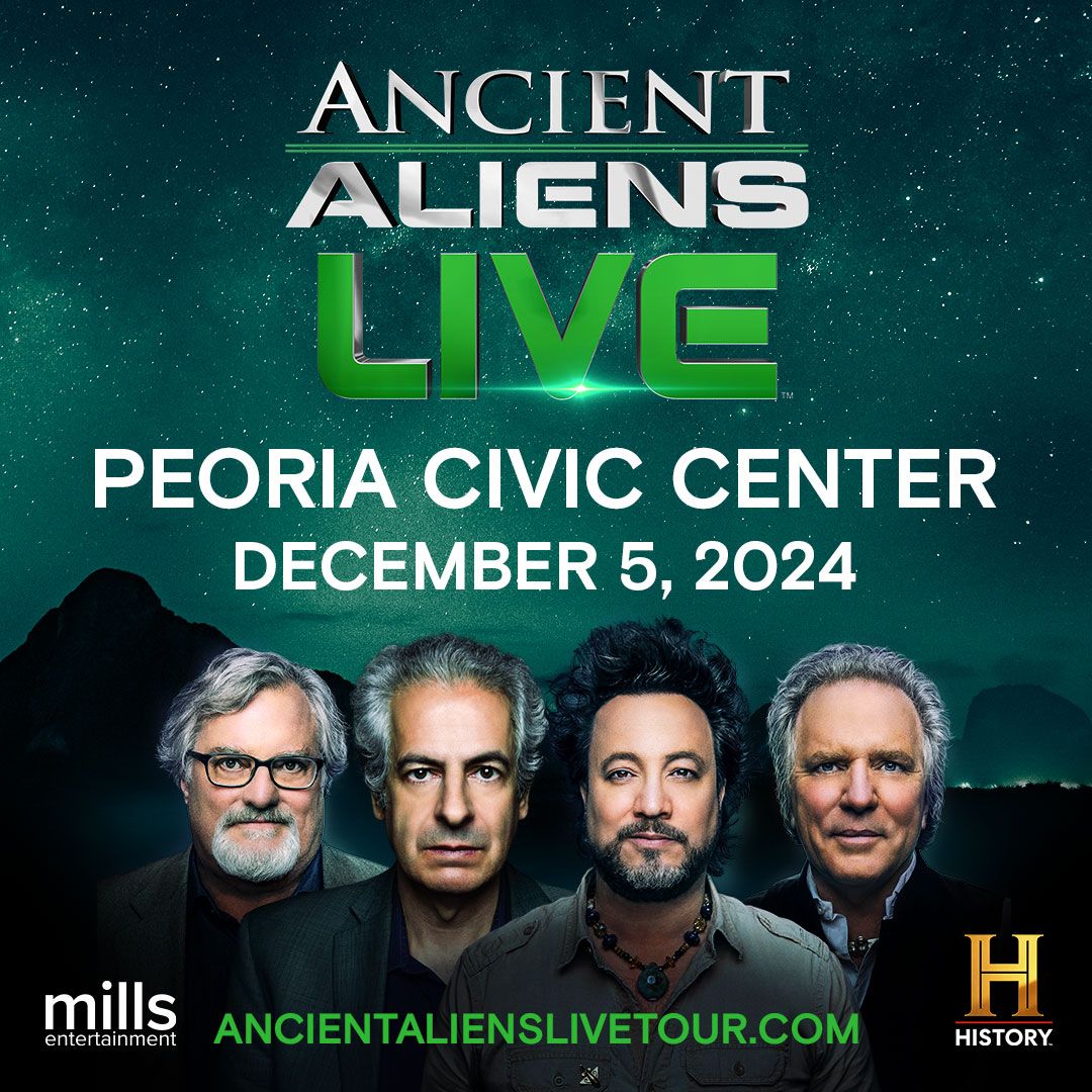 Ancient Aliens Live at Peoria Civic Center