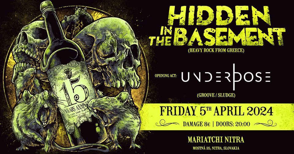 Hidden in the Basement(GR)+Underdose Live in Mariatchi Nitra!