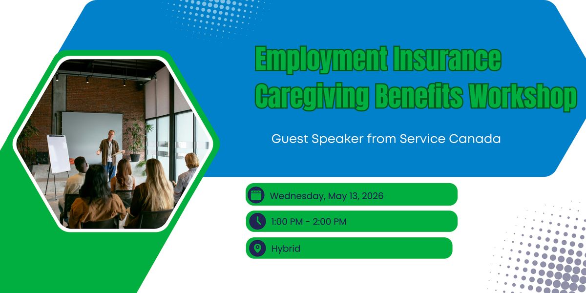 Employment Insurance Caregiving Benefits Workshop