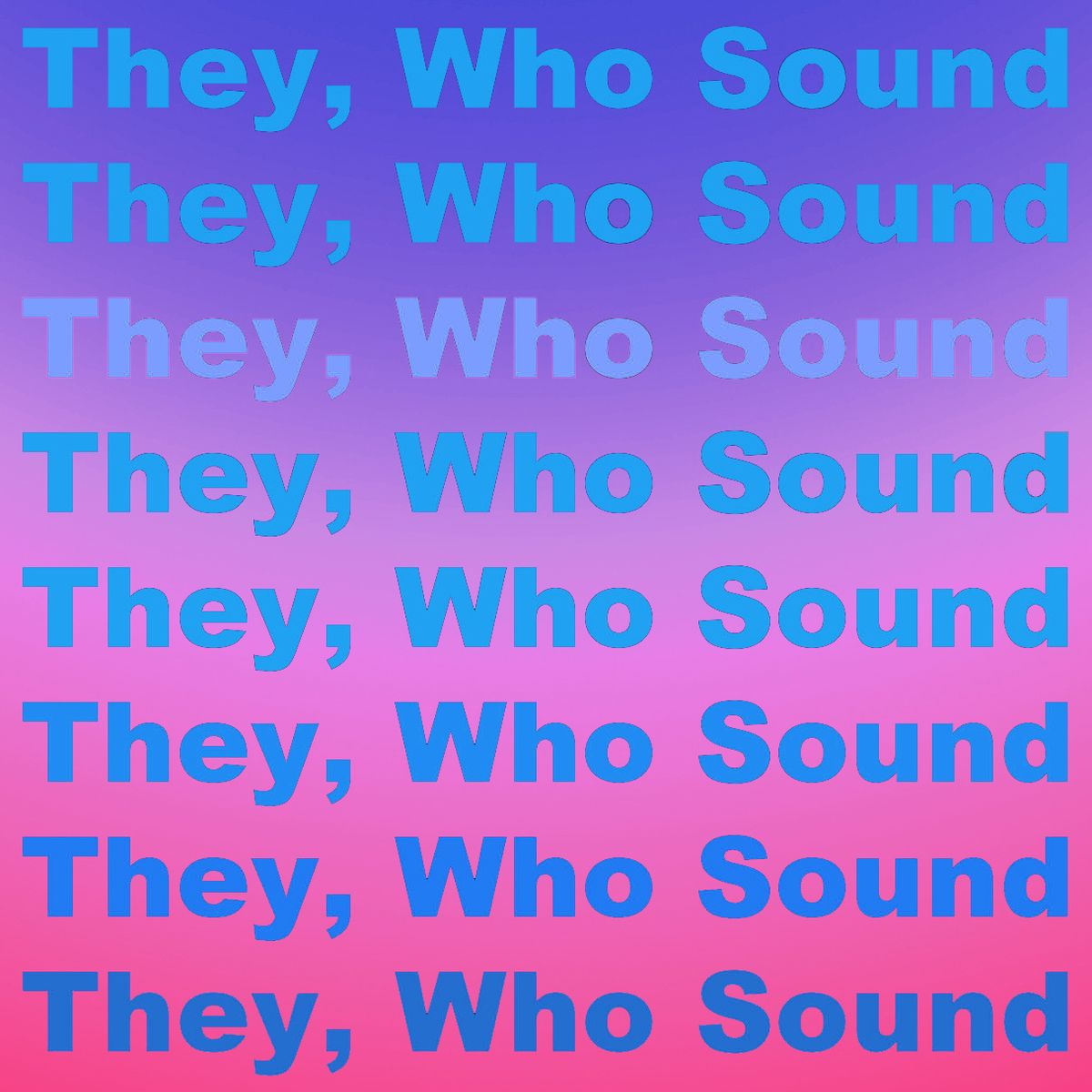 They, Who Sound 