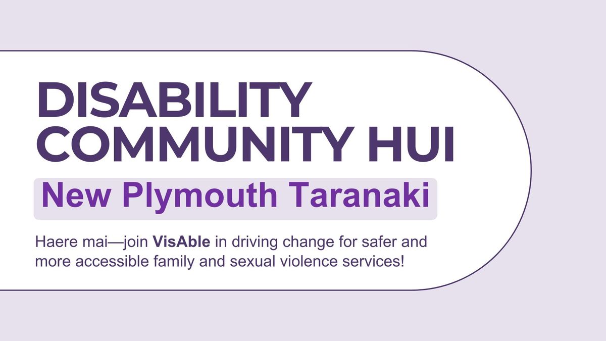 New Plymouth Taranaki | Kaitiakitanga te Hapori - VisAble FVSV Disability Network Hui