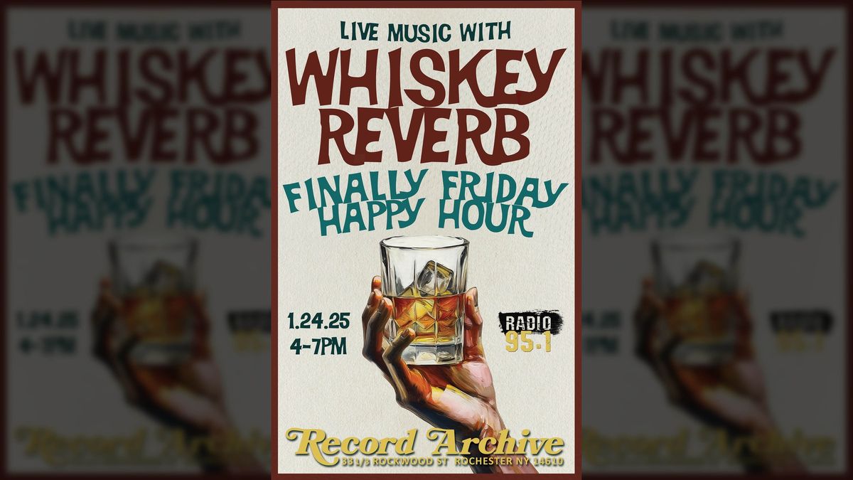 Finally Friday Happy Hour: Live Music w\/ Whiskey Reverb