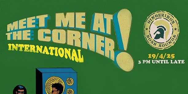 Meet Me At The Corner - INTERNATIONAL 