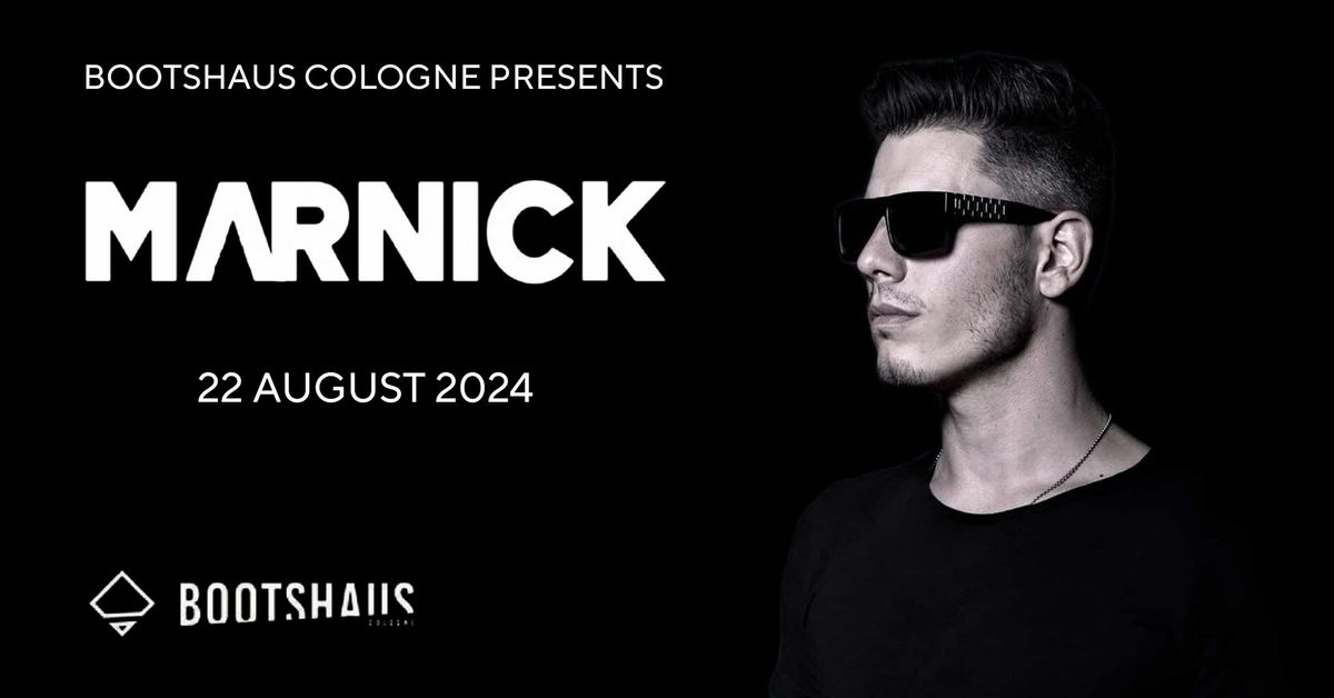 MARNICK >> Bootshaus Cologne Presents 