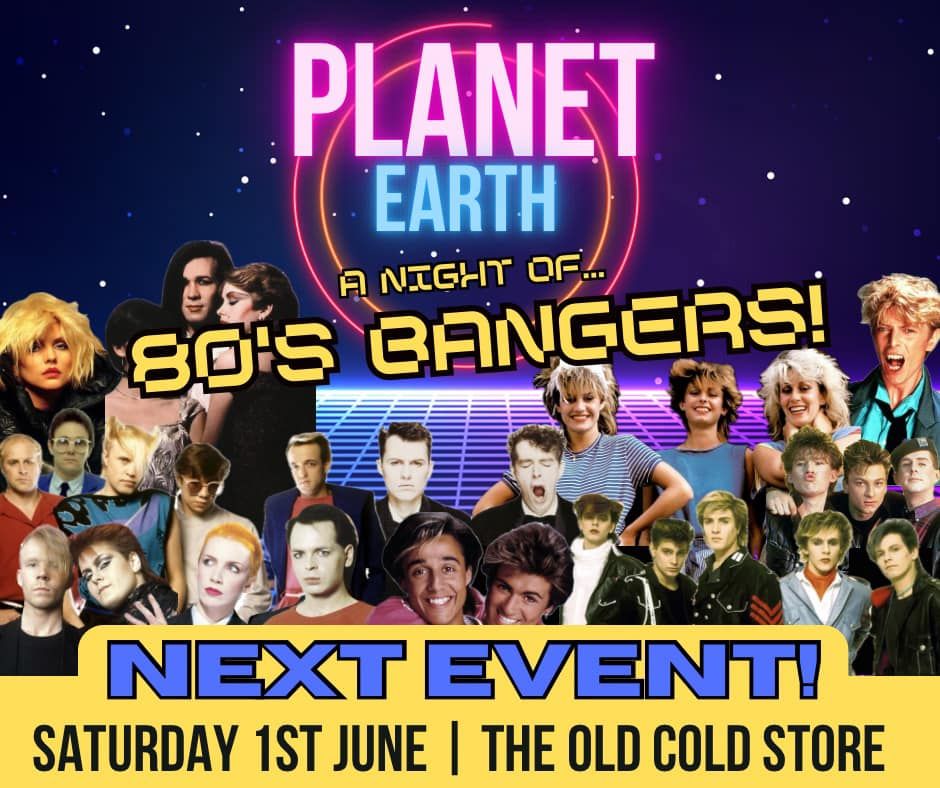 Planet Earth, A Night Of 80's Bangers! - Nottingham - Saturday June 1st 