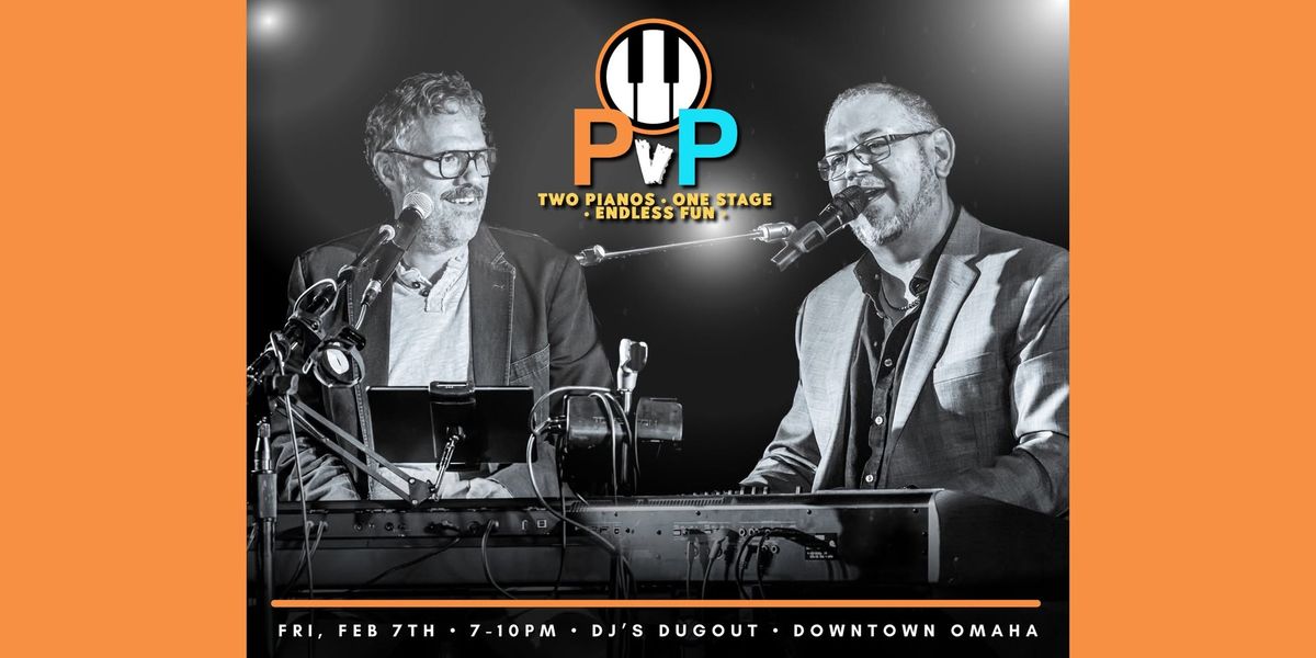 PvP Dueling Pianos at DJ\u2019s Dugout Downtown!