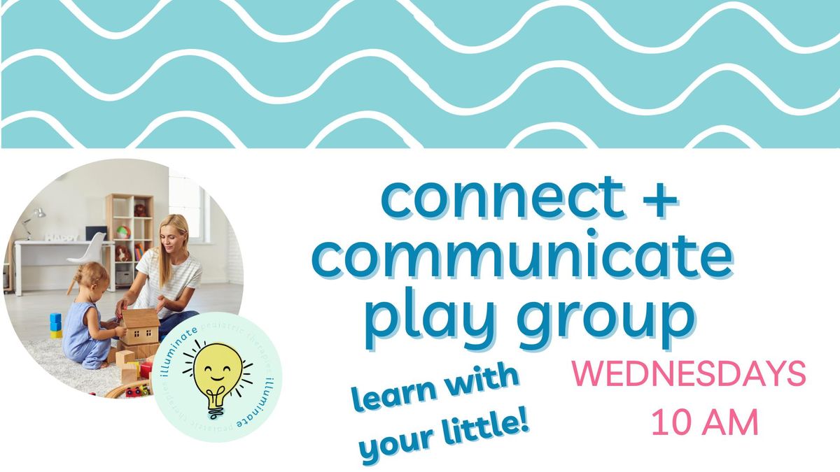 Connect + Communicate Play Group