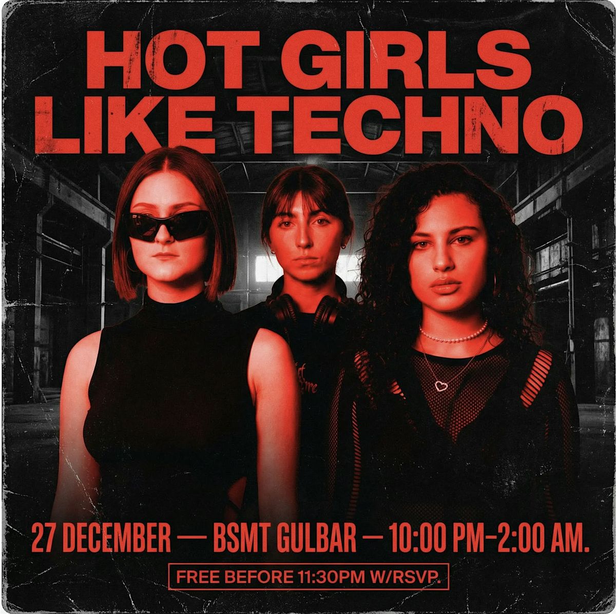 HOT GIRLS LIKE TECHNO