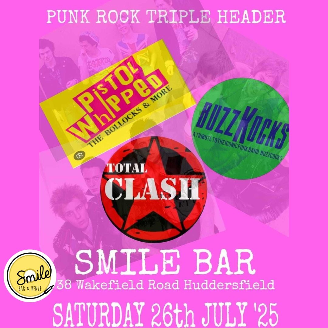 PUNK ROCK TRIPLE HEADER - PISTOL WHIPPED - BUZZKOCKS - TOTAL CLASH 