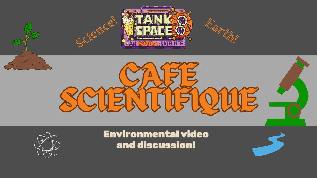 Cafe Scientifique at Tank Space