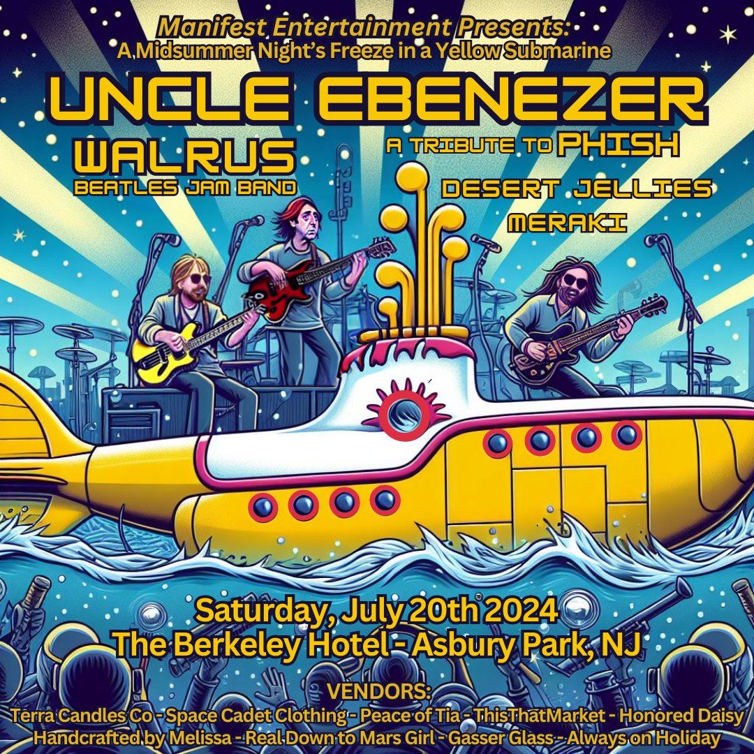Uncle Ebenezer (Phish), Walrus (Beatles Jam Band), Desert Jellies, & Meraki @ The Berkeley Hotel
