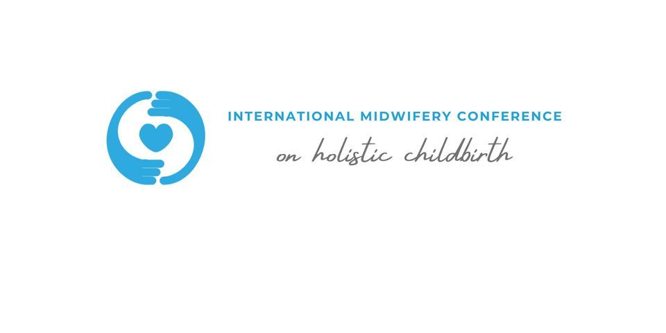 Mi\u0119dzynarodowa konferencja naukowa  \u201eInternational Midwifery conference on holistic childbirth\u201d