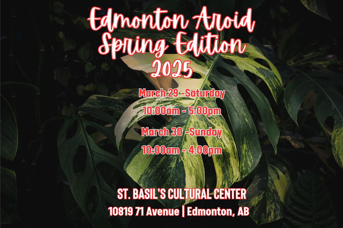 Edmonton Aroid Show Spring Edition 2025 - Gathering of Plant Lovers