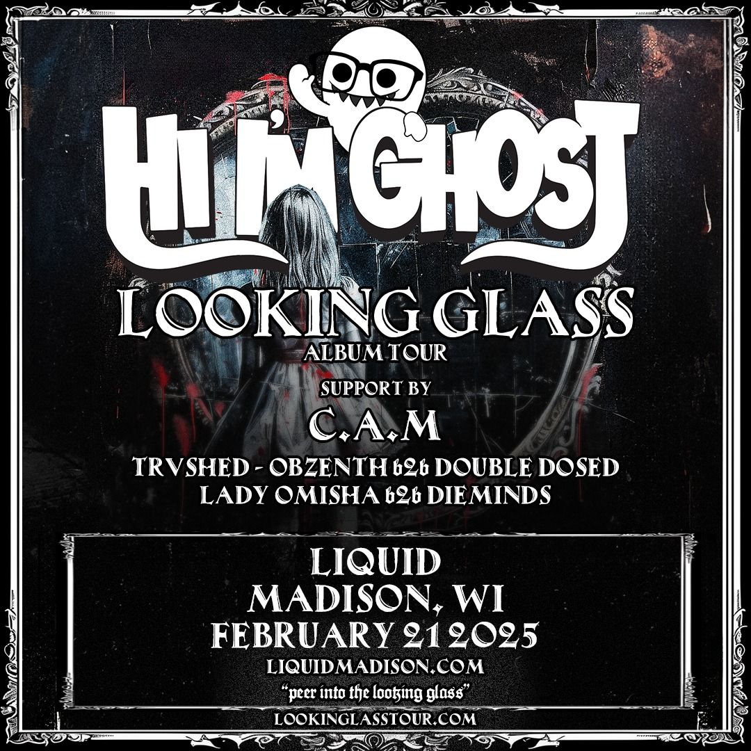 Hi I'm Ghost: Looking Glass Album Tour at Liquid | Madison, WI