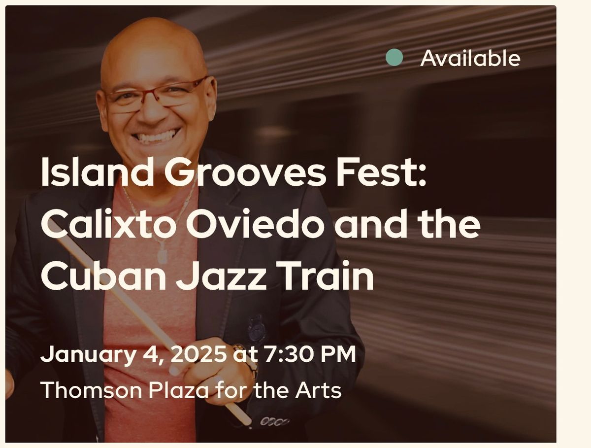 Island Grooves Preseht Calixto Oviedo and The Cuban Jazz Train 