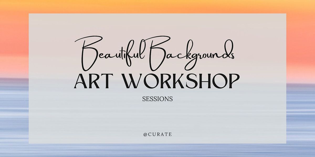 Beautiful Backgrounds Art Workshop