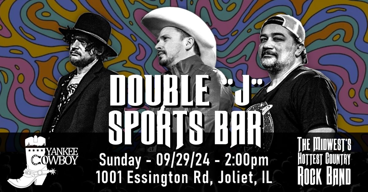 Yankee Cowboy SUNDAY FUNDAY at Double J!