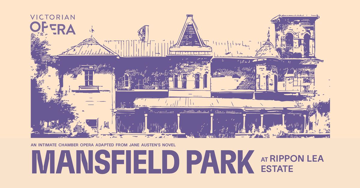 Victorian Opera's Mansfield Park at Rippon Lea Estate 