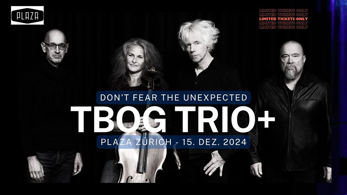 TBOG TRIO+ im PLAZA Z\u00fcrich