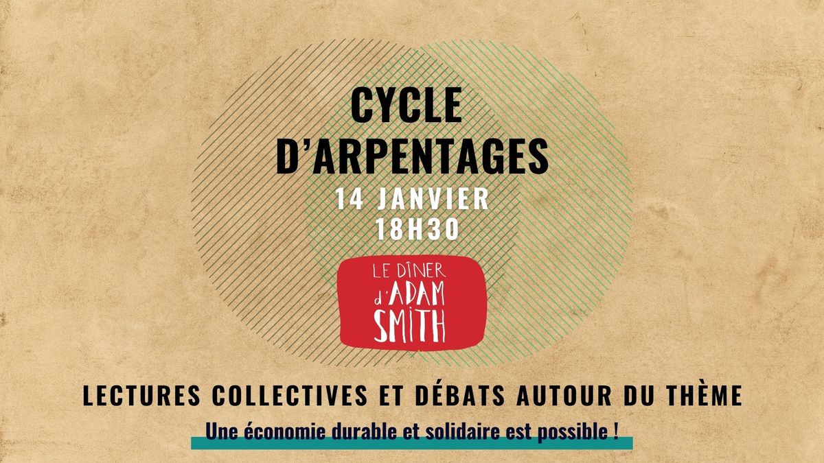 Cycle d\u2019arpentages (lectures collectives) autour du th\u00e8me : Une \u00e9conomie durable et solidaire 